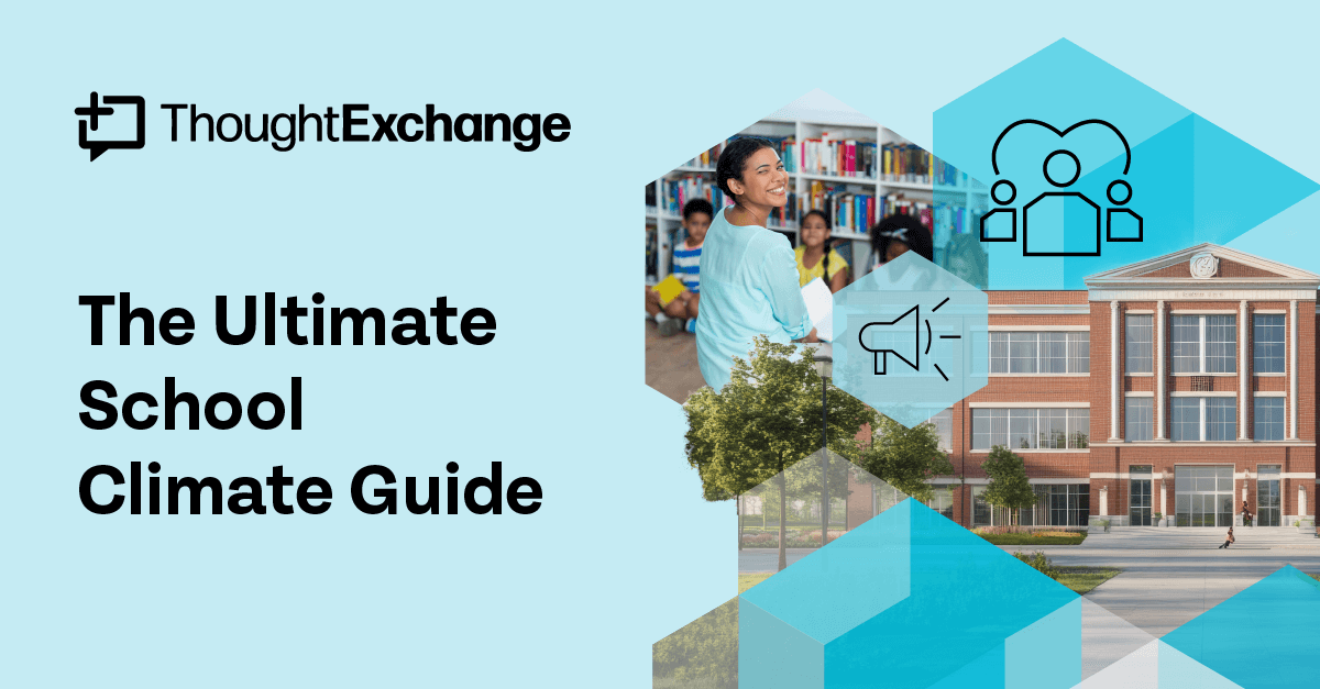 The Ultimate School Climate in K-12 Guide | ThoughtExchange